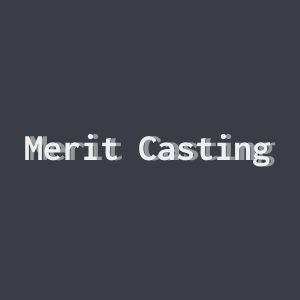 Merit Casting